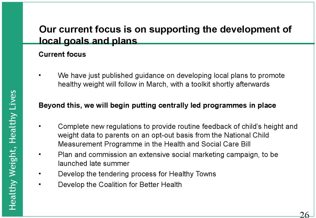 Our current focus is on supporting the development of local goals and plans