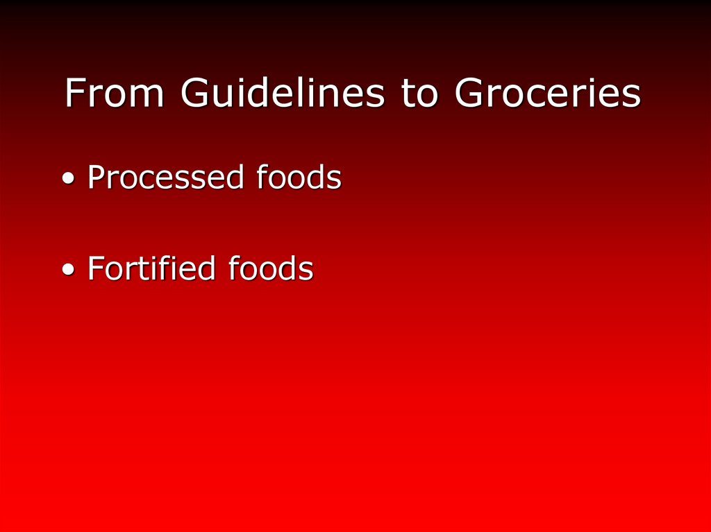 From Guidelines to Groceries