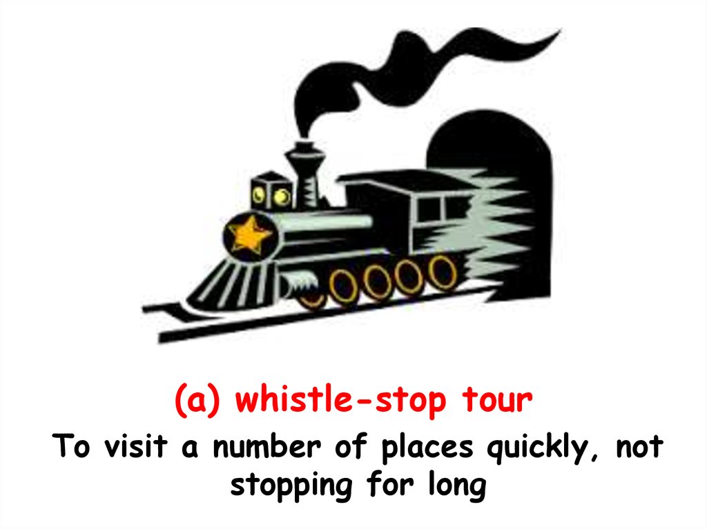 whistle stop tour idiom