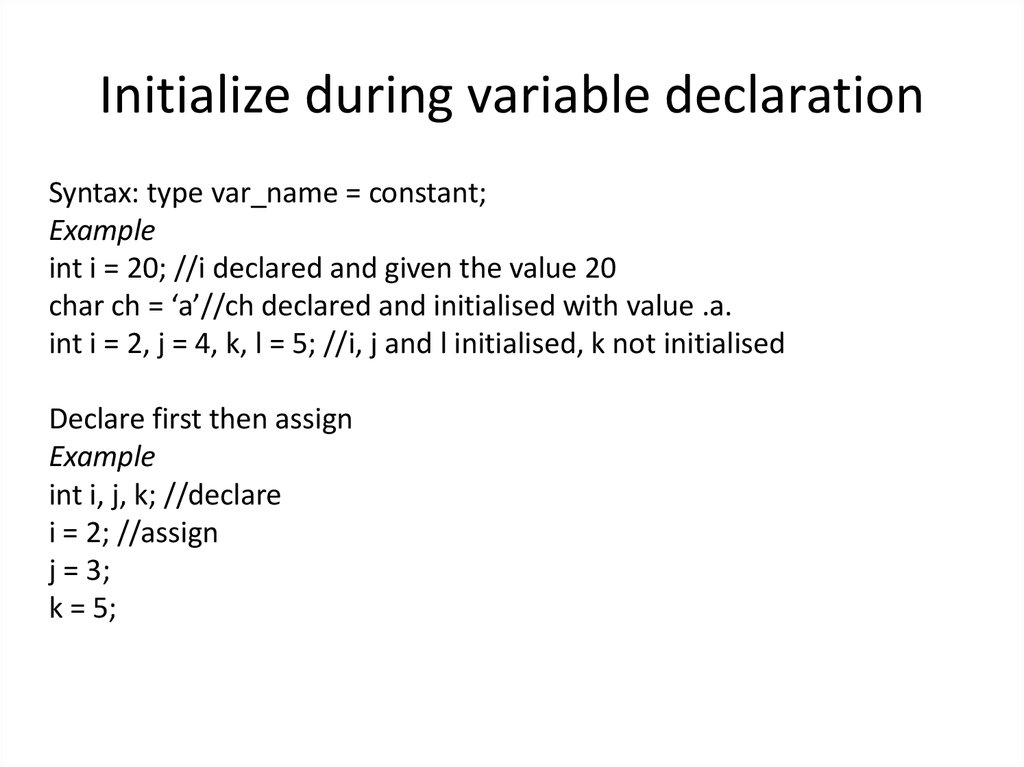 Initialize during variable declaration