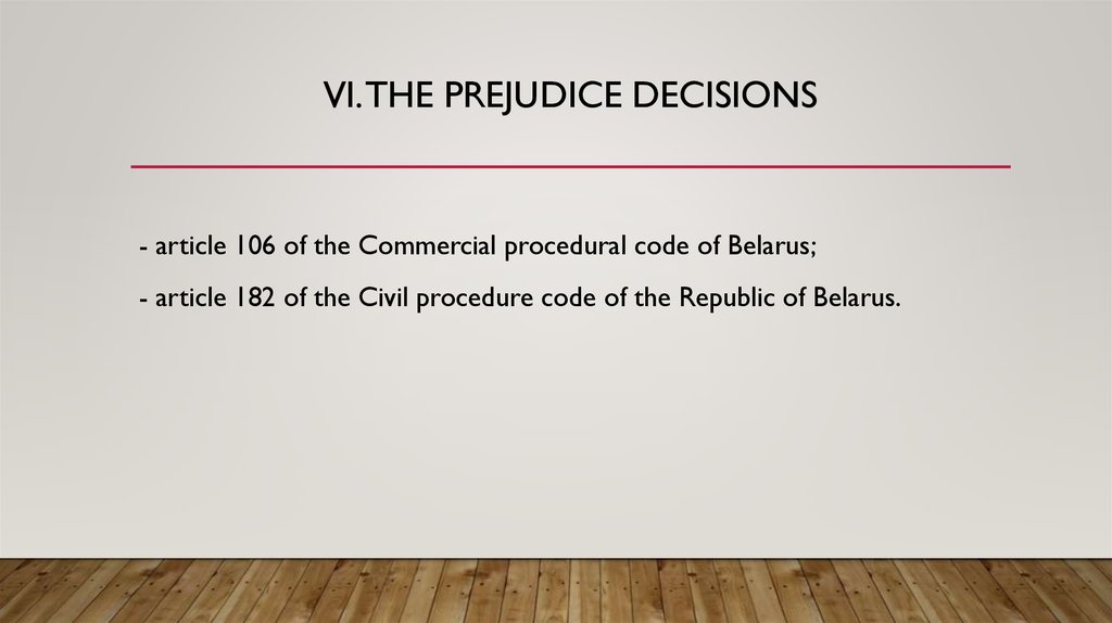 VI. The prejudice decisions