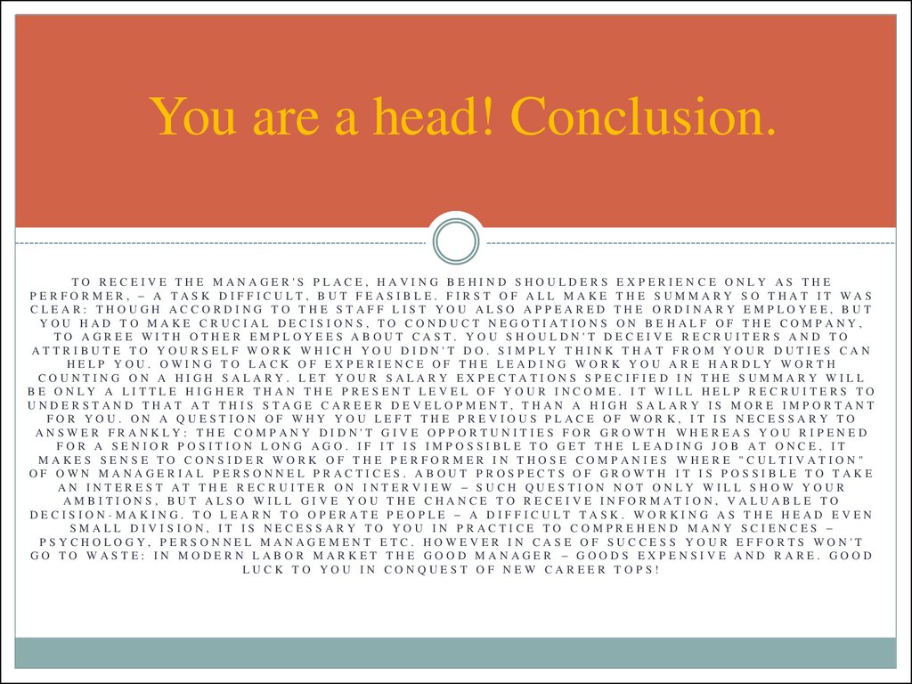 You are a head! Conclusion.