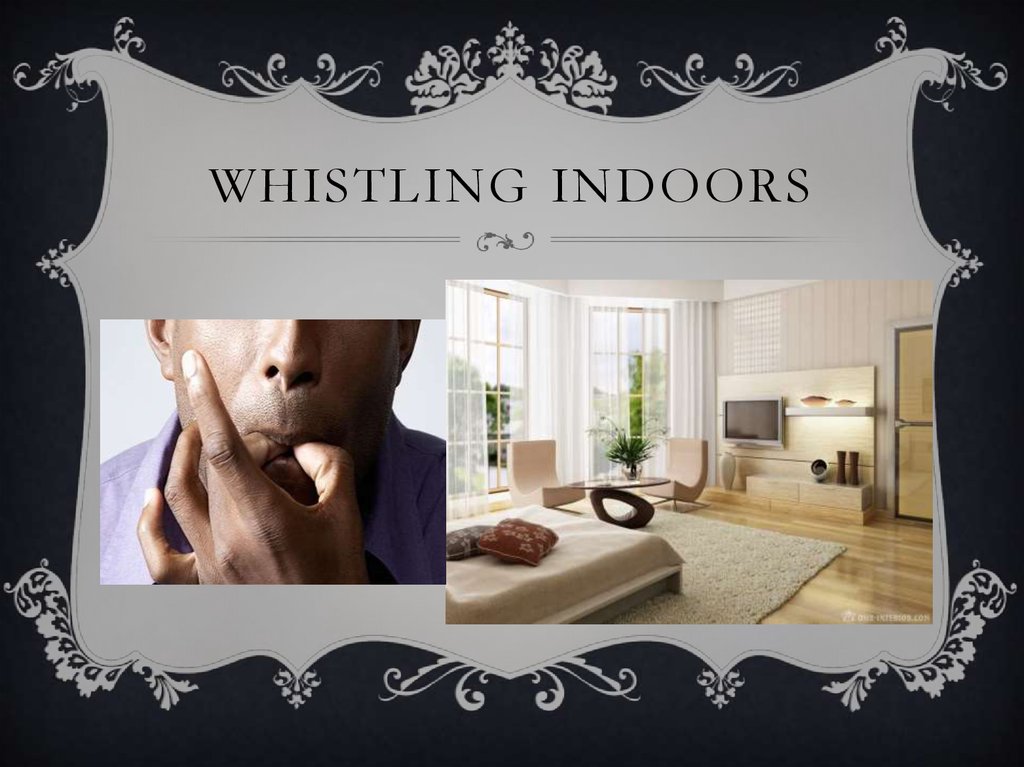 Whistling indoors