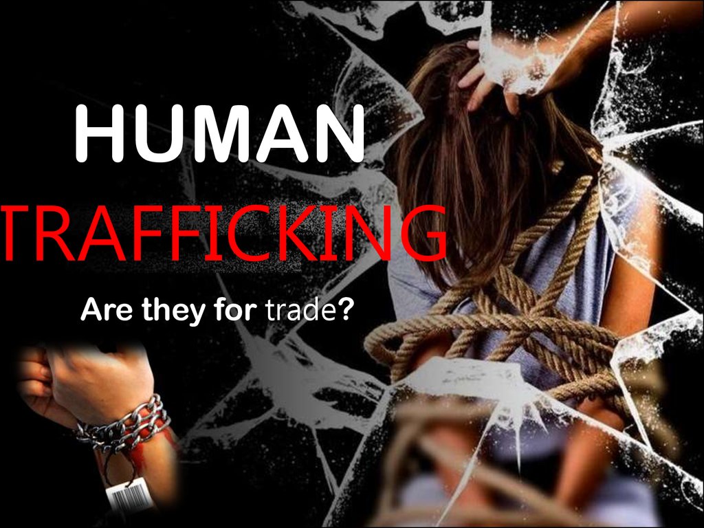 Human Trafficking презентация онлайн 9187