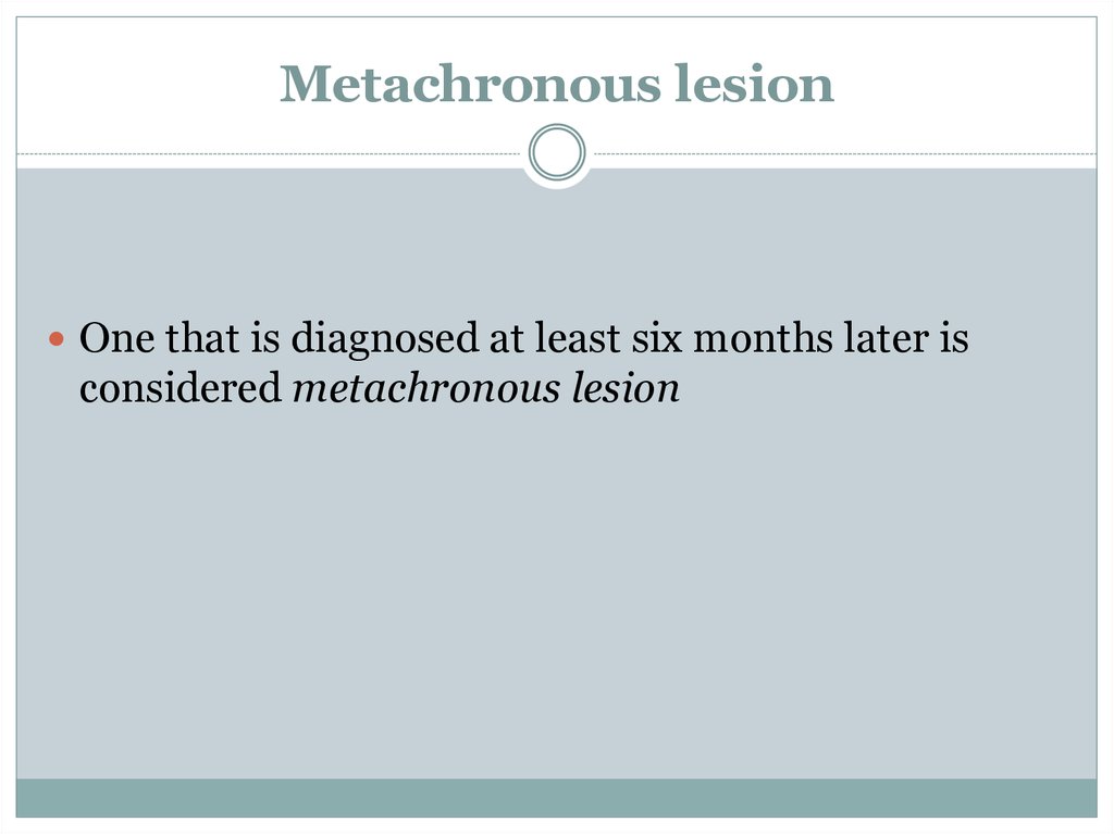 Metachronous lesion