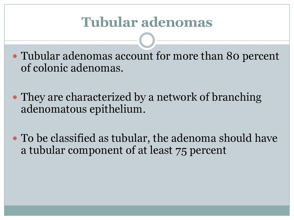 Tubular adenomas