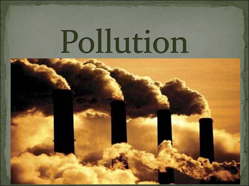 Презентация экология английский. Загрязнение окружающей среды. Загрязнение воздуха на английском. Загрязнение окружающей среды англ.яз. Что загрязняет окружающую среду на английском.