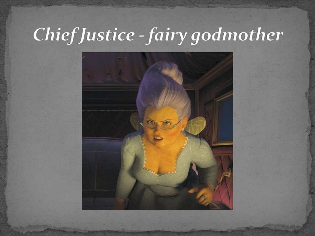 Chief Justice - fairy godmother