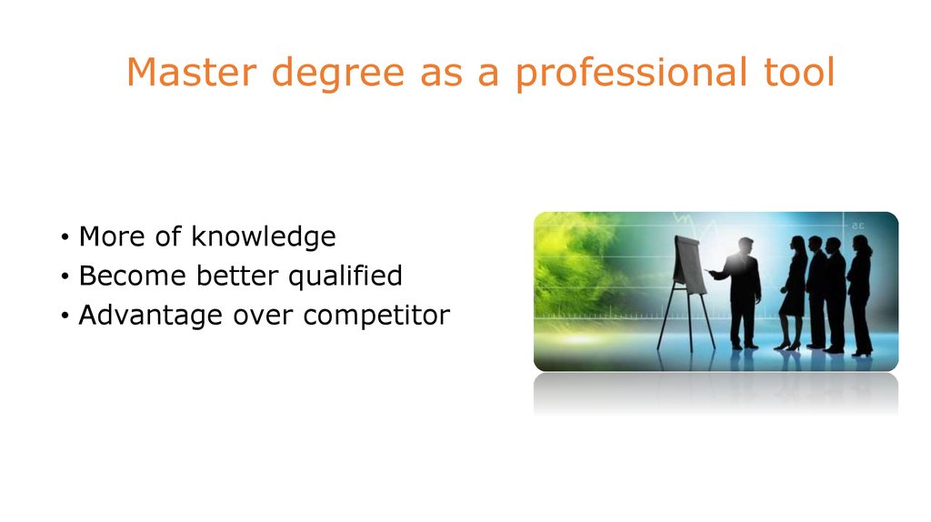 Advantage over. Masters degree advantages. Master degree.