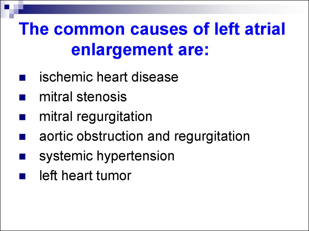 The common causes of left atrial enlargement are: