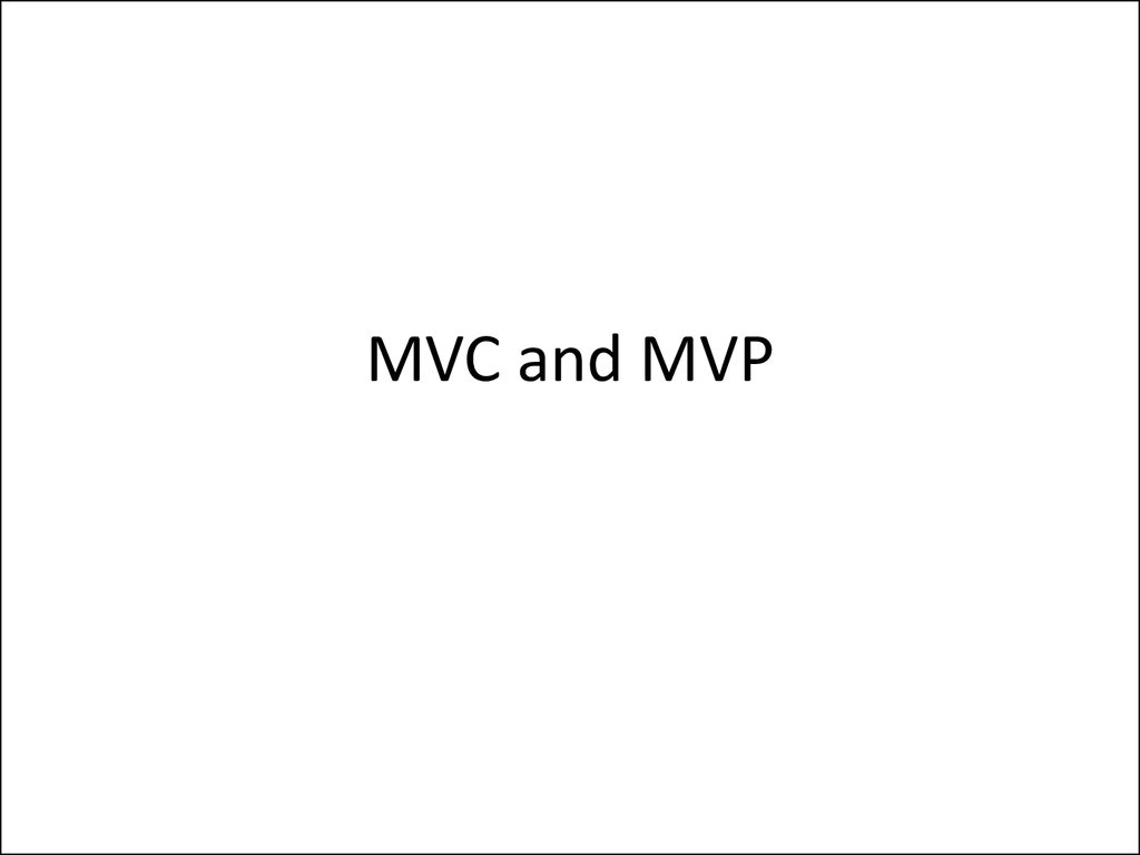 MVC and MVP