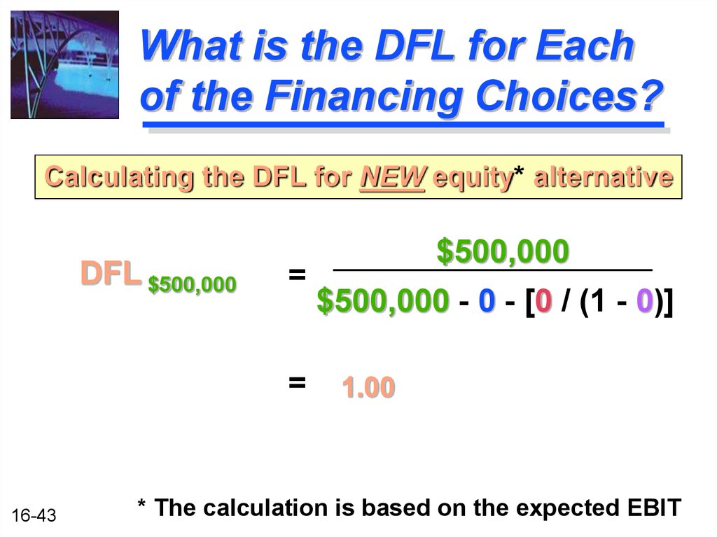 What is the DFL for Each of the Financing Choices?