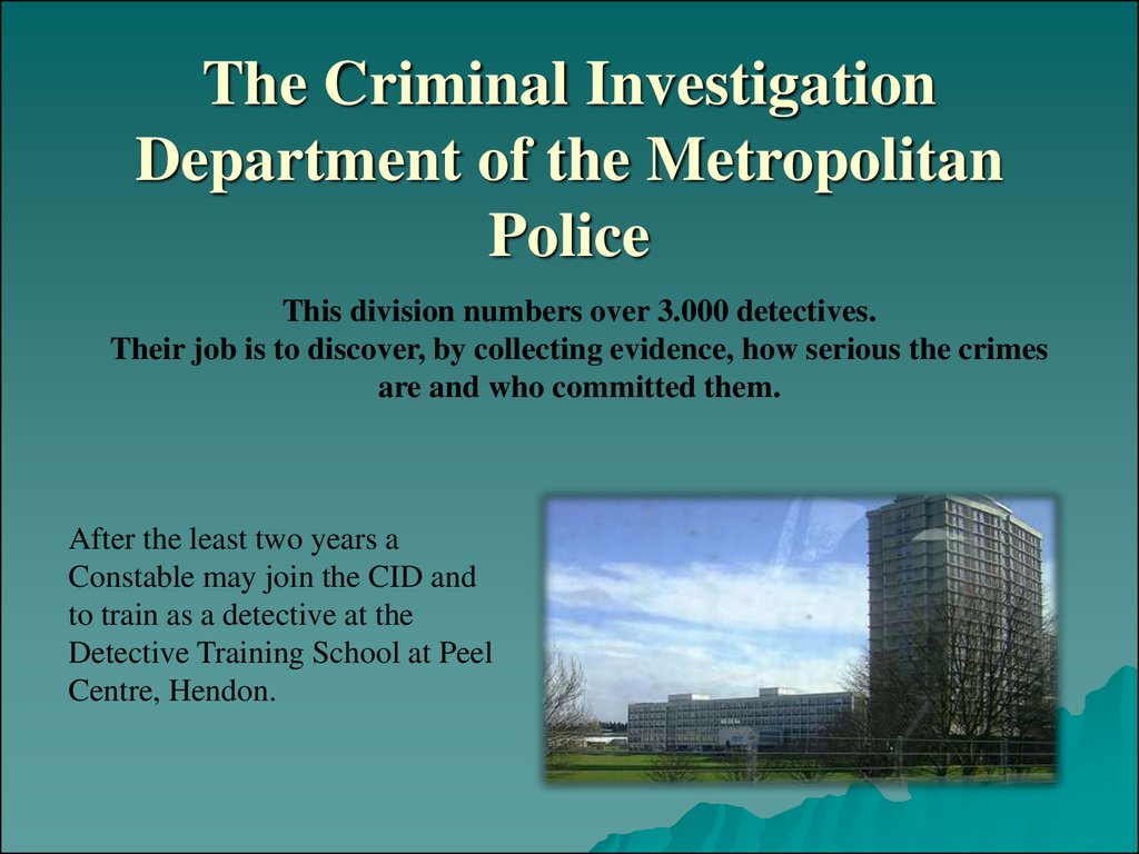 The Criminal Investigation Department of the Metropolitan Police