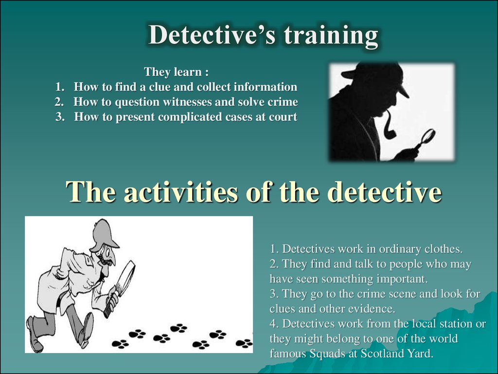 The activities of the detective
