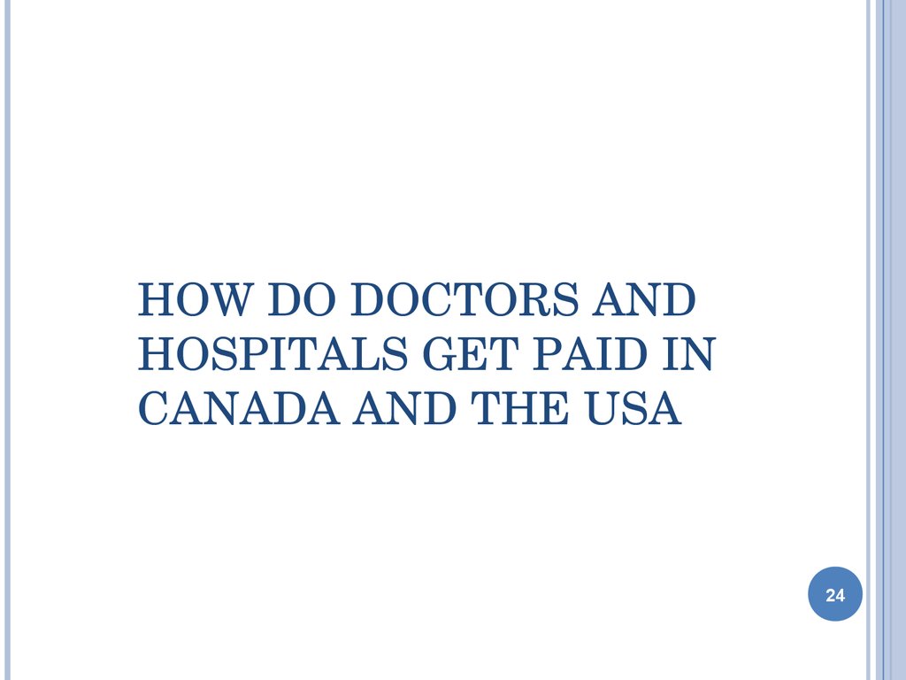 How do Doctors And Hospitals Get Paid in Canada and the USA