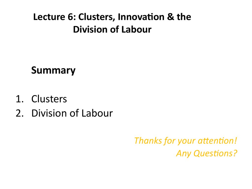 Lecture 6: Clusters, Innovation & the Division of Labour