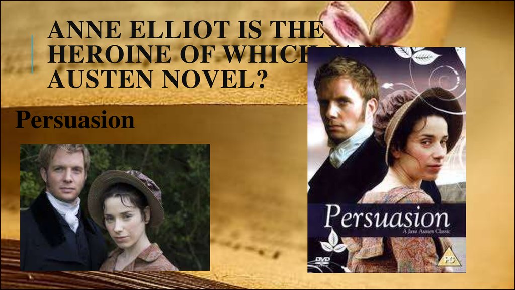 Anne Elliot is the heroine of which Jane Austen novel?