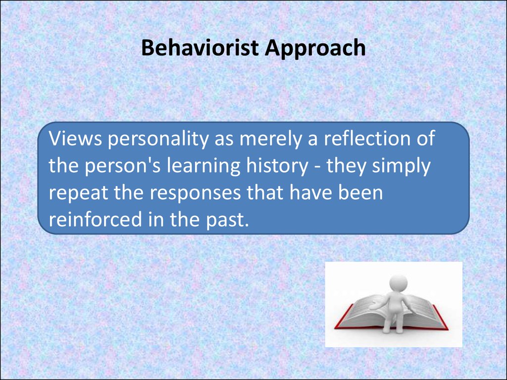 Behaviorist Approach