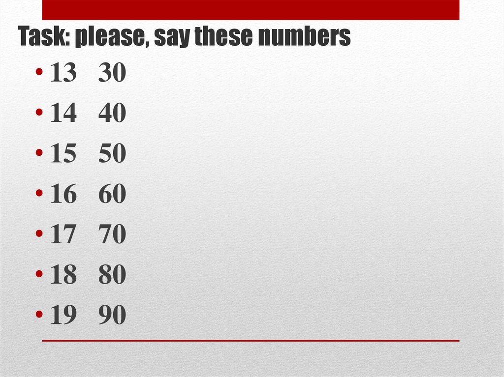 30 40 90 на английском. Say these numbers. Numbers 13-30 14-40. Task:say these numbers. Numbers 13-100.