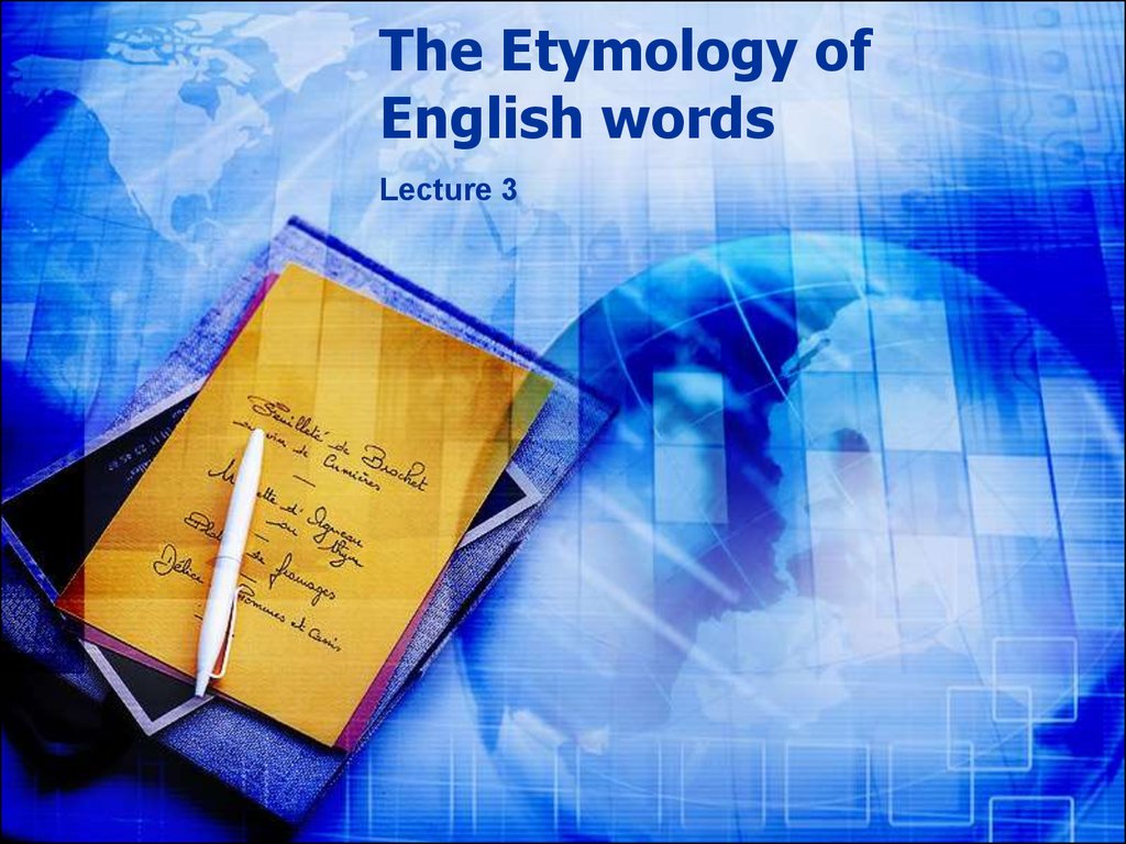 Lecture 3 The Etymology Of English Words презентация онлайн