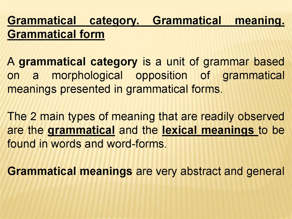 Secondary grammar. Grammatical categories. Grammatical category is. Grammatical category, grammatical meaning, grammatical form. Grammatical meaning.