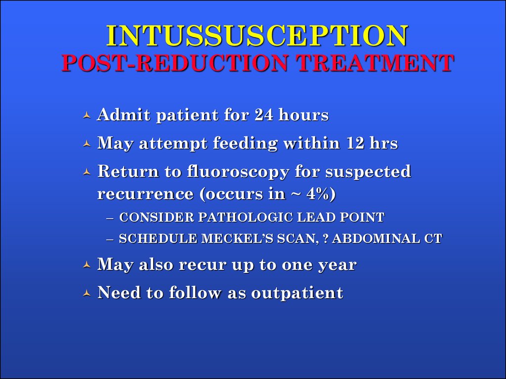 INTUSSUSCEPTION POST-REDUCTION TREATMENT
