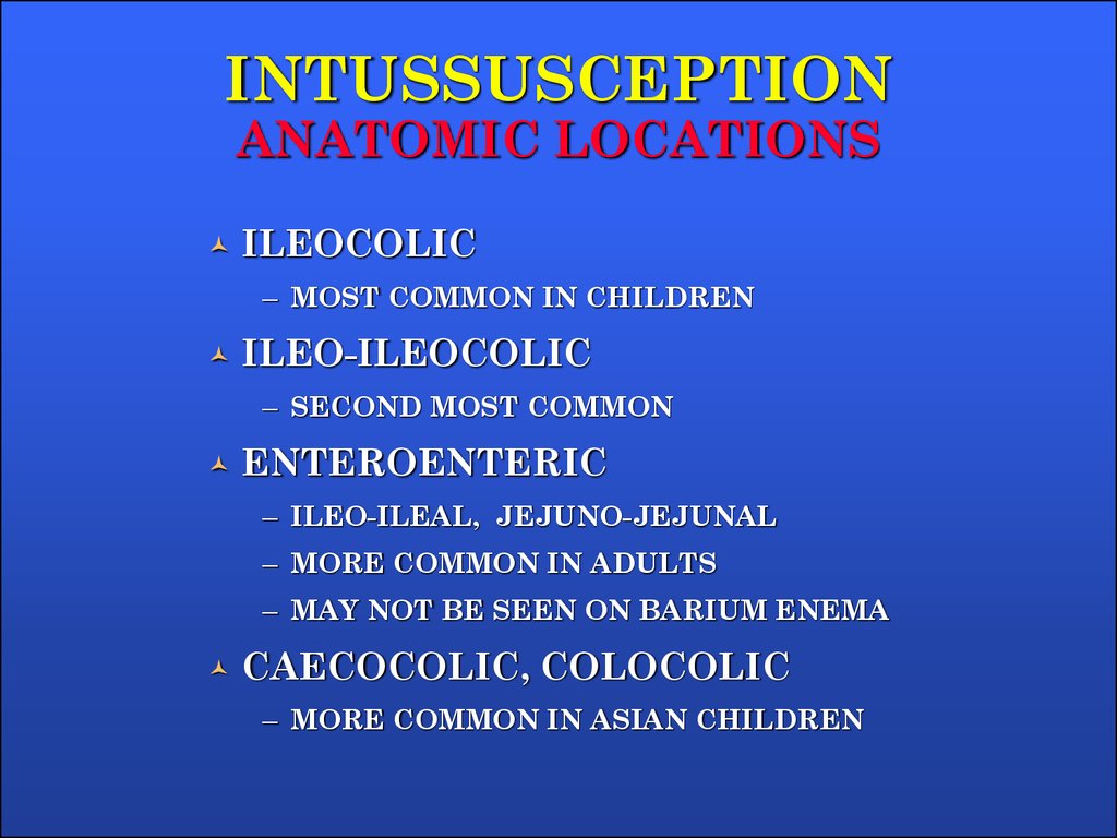 INTUSSUSCEPTION ANATOMIC LOCATIONS