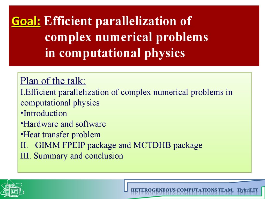 Goal: Efficient parallelization of complex numerical problems in computational physics