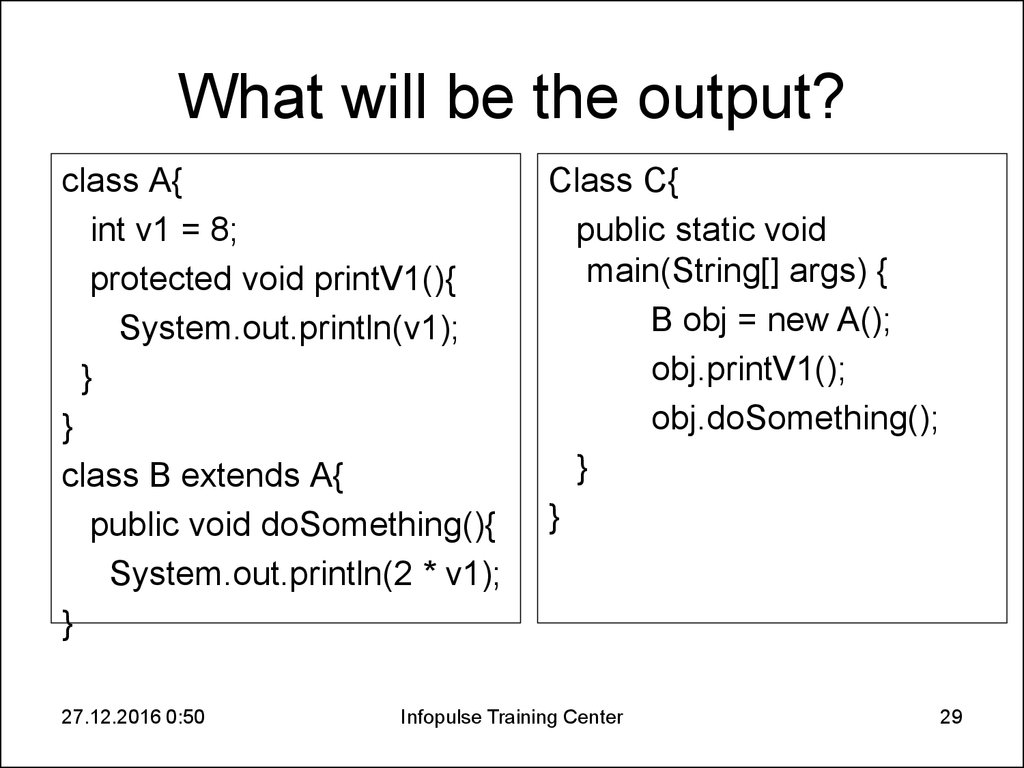 What will be the output?