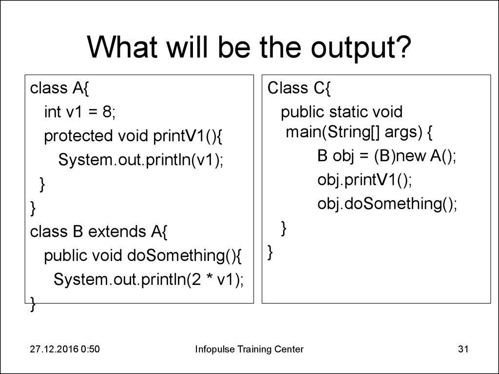 What will be the output?