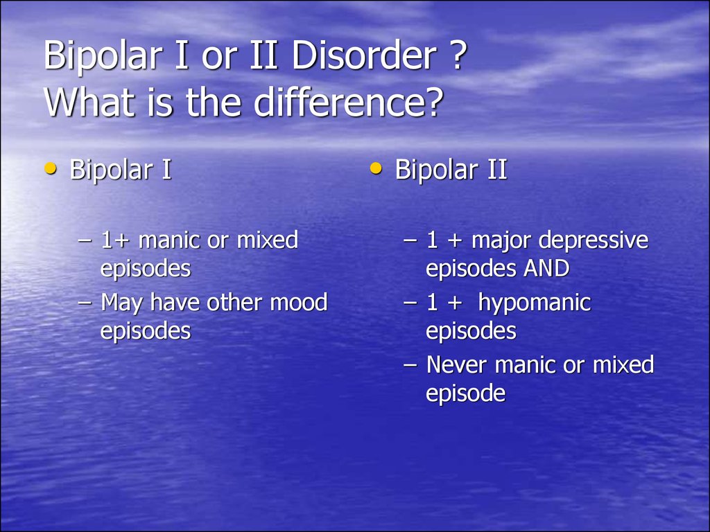 bipolar disorder type 1 and 2