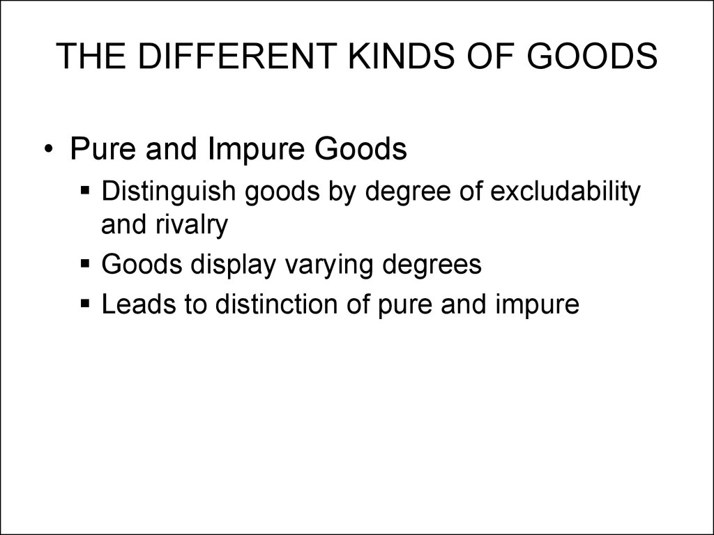THE DIFFERENT KINDS OF GOODS