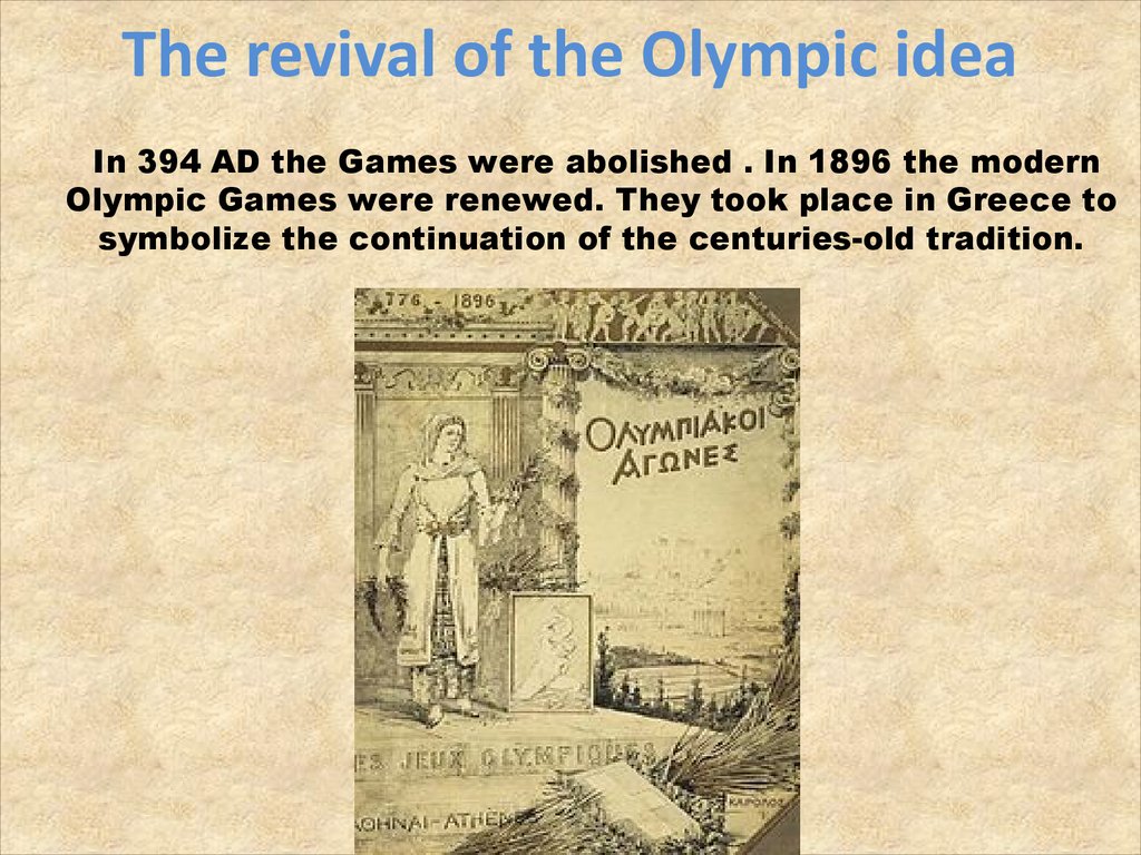 The first modern olympic games. Modern Olympic games. What is the idea of the Olympic games?. When were the first Olympic games?. The first Modern Olympic games take place in Greece.