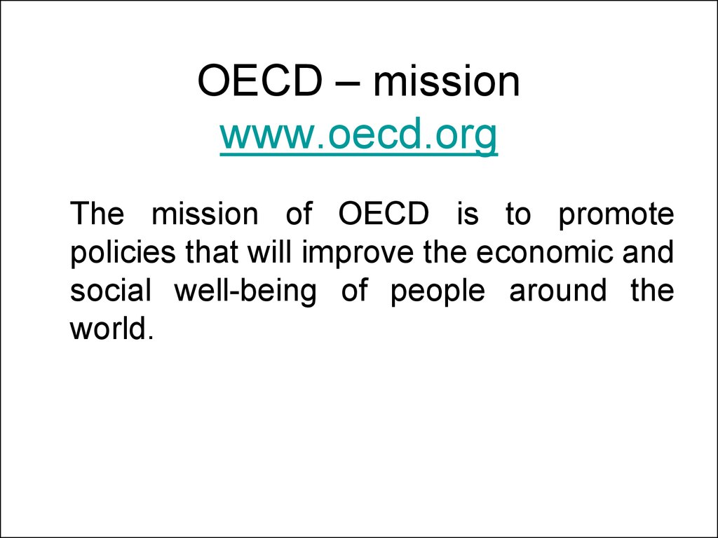 OECD – mission www.oecd.org