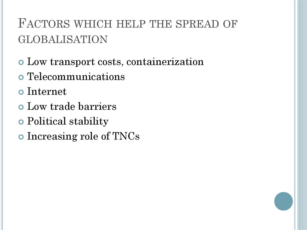 Factors which help the spread of globalisation