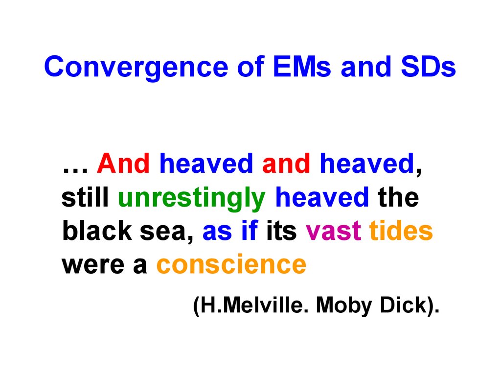 Convergence of EMs and SDs