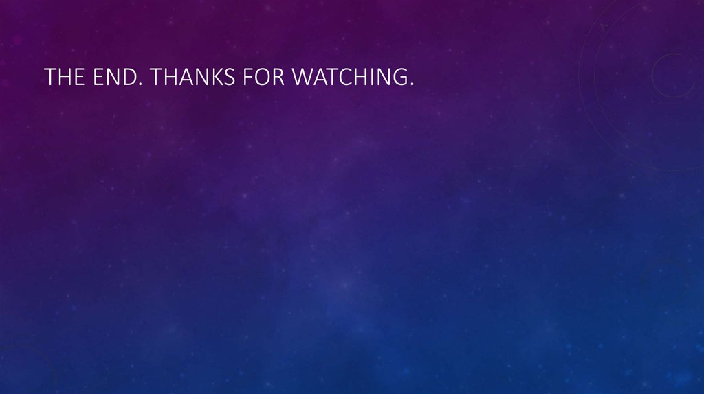 THE END. Thanks for watching.