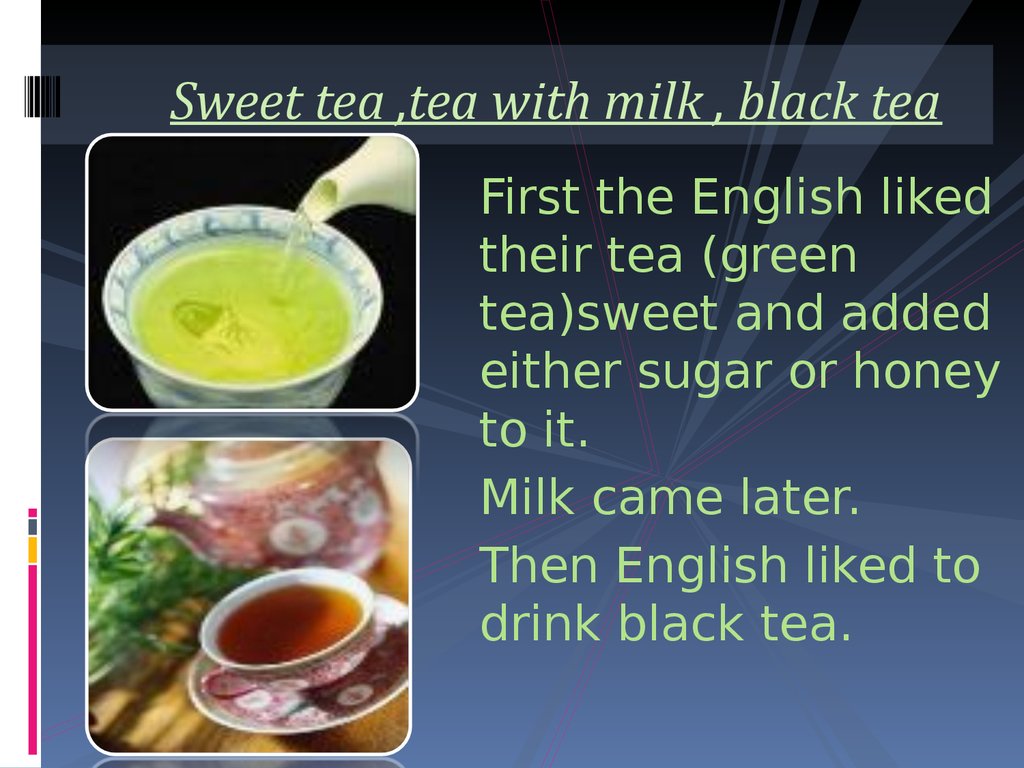 Sweet tea ,tea with milk , black tea