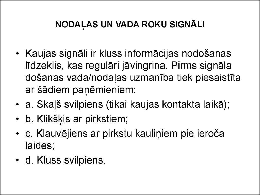 NODAĻAS UN VADA ROKU SIGNĀLI