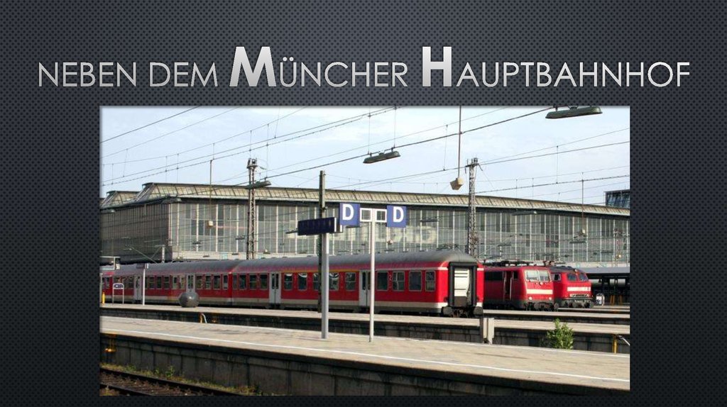 Neben dem Müncher hauptbahnhof