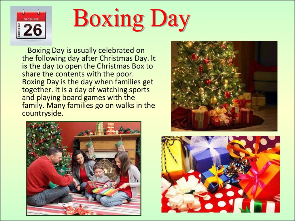 5 Boxing Day is usually celebrated on