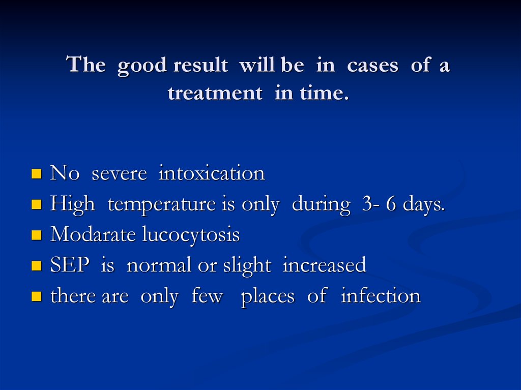 The good result will be in cases of a treatment in time.