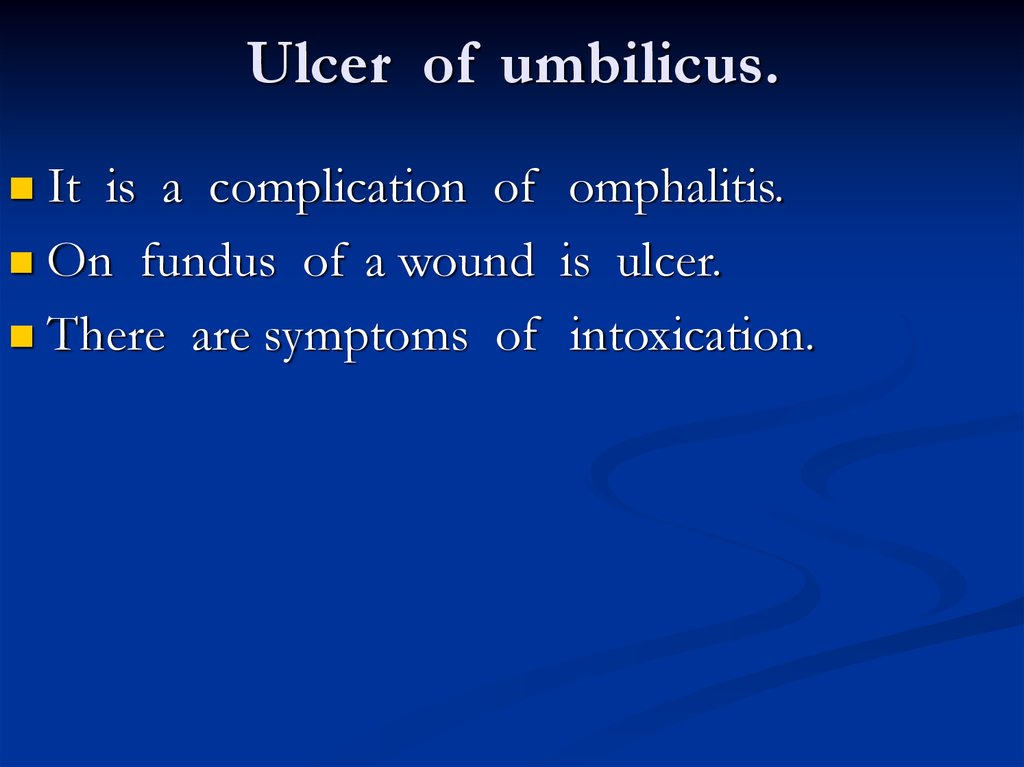 Ulcer of umbilicus.