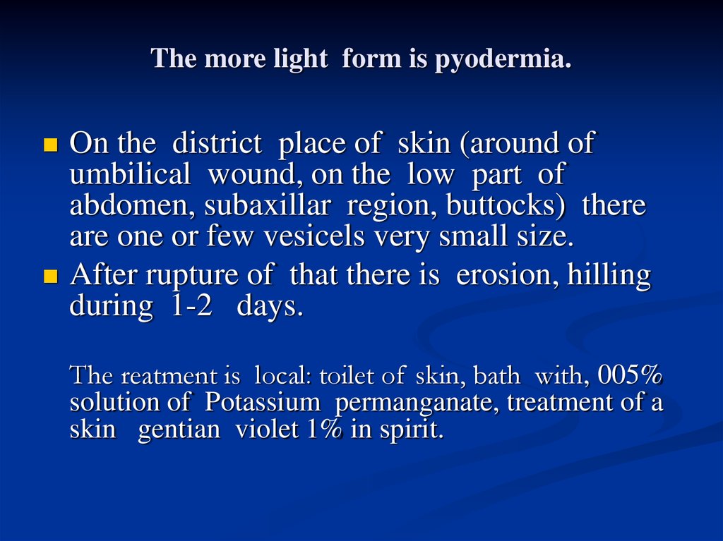The more light form is pyodermia.