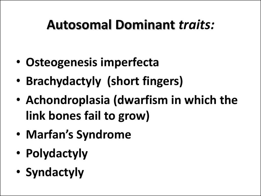 Autosomal Dominant traits: