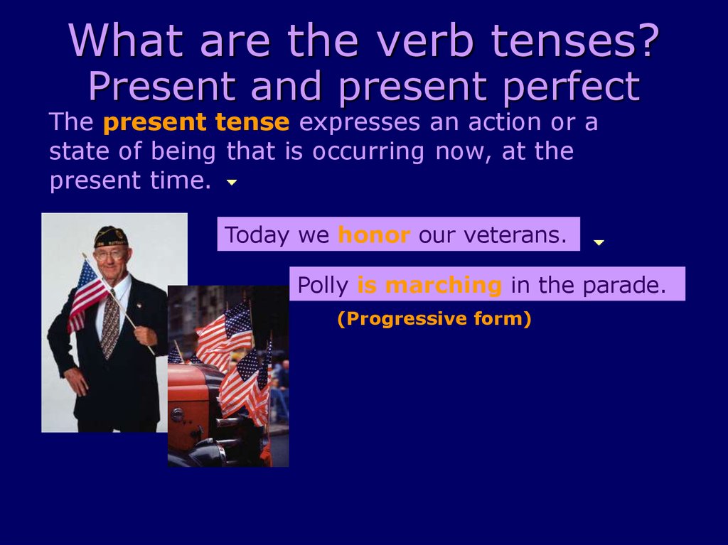 What are the verb tenses? Present and present perfect