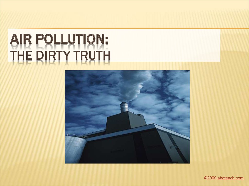 Air Pollution: The Dirty Truth