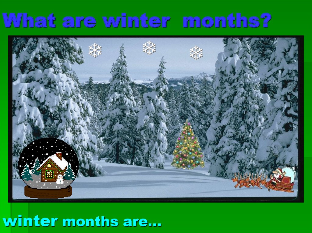 What are winter months?