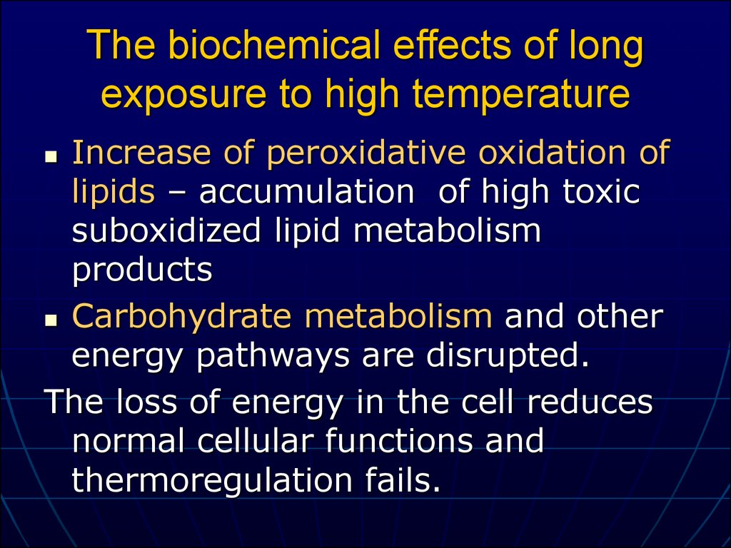The biochemical effects of long exposure to high temperature