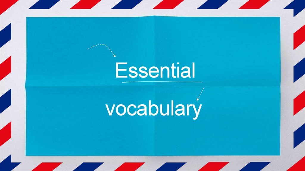 Essential vocabulary